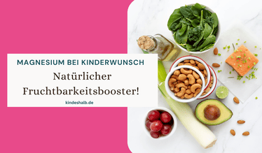Magnesium bei Kinderwunsch - natürlicher Fruchtbarkeitsbooster