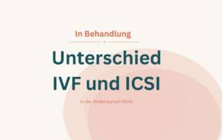 Unterschied IVF und ICSI