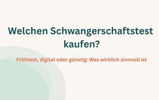 welchen Schwangerschaftstest kaufen