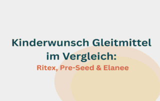 Kinderwunsch Gleitmittel im Vergleich